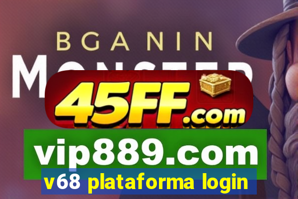 v68 plataforma login